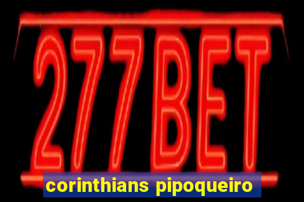 corinthians pipoqueiro