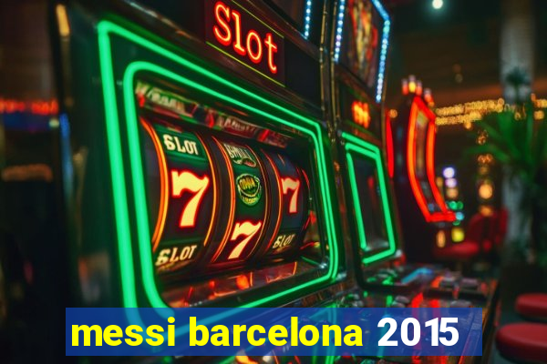 messi barcelona 2015