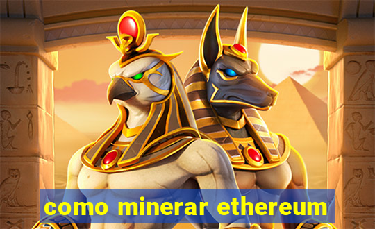 como minerar ethereum