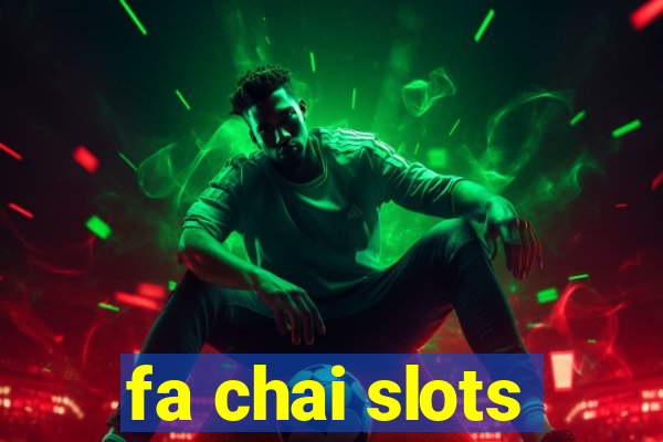 fa chai slots