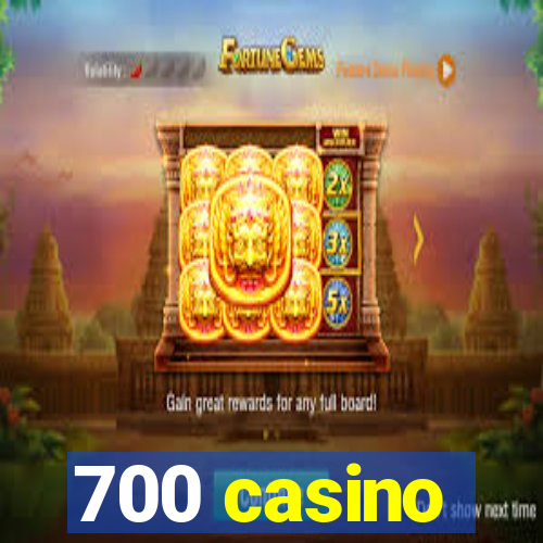 700 casino