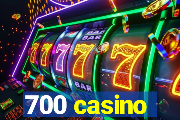 700 casino