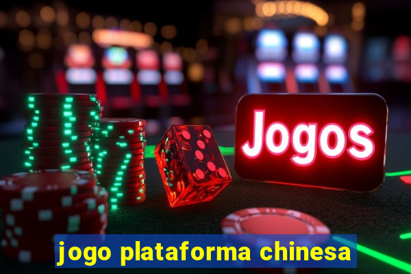 jogo plataforma chinesa