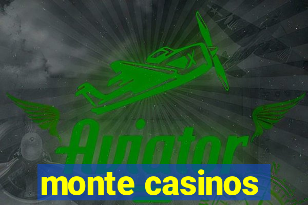 monte casinos