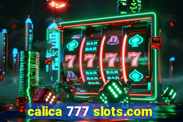 calica 777 slots.com