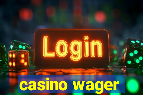 casino wager