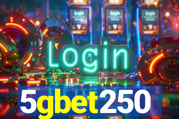 5gbet250