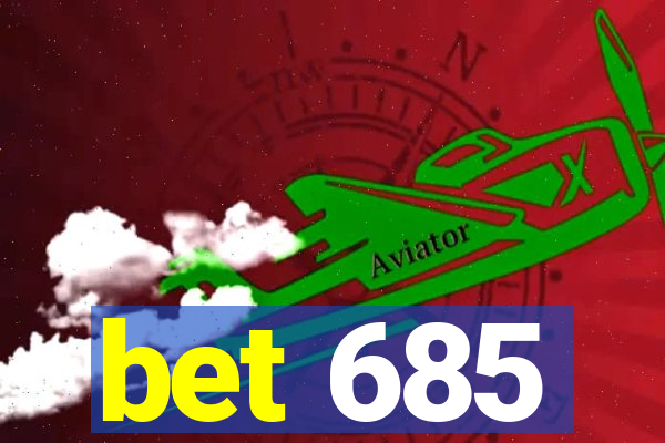 bet 685