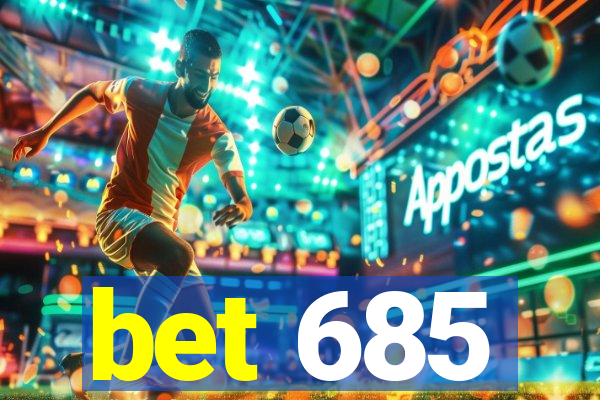 bet 685