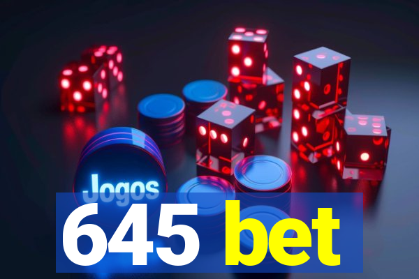 645 bet