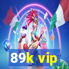 89k vip