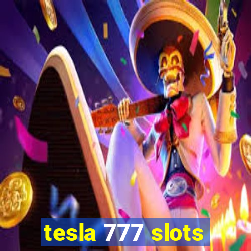 tesla 777 slots