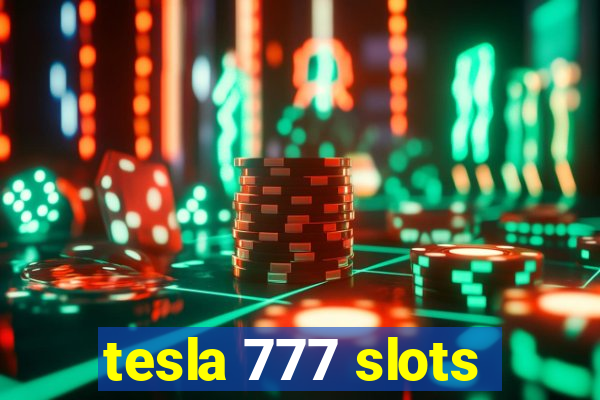 tesla 777 slots