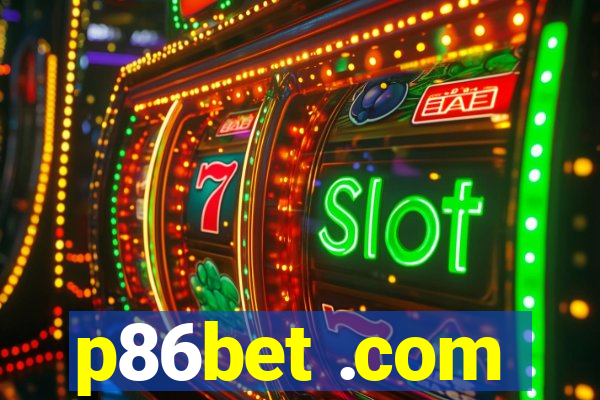 p86bet .com