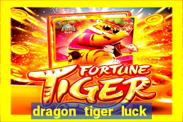 dragon tiger luck demo dinheiro infinito