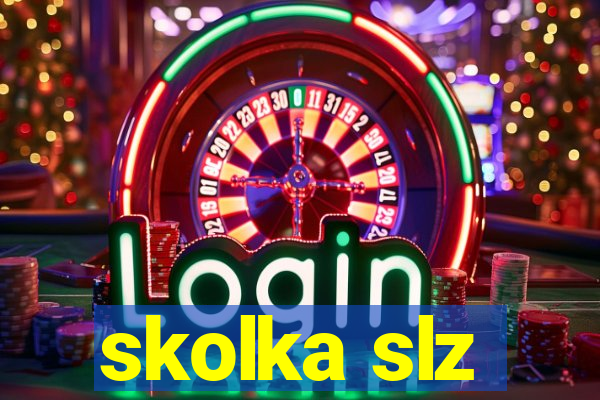 skolka slz