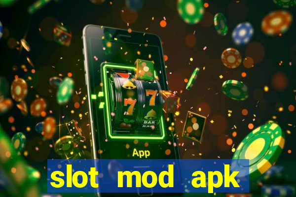 slot mod apk unlimited money