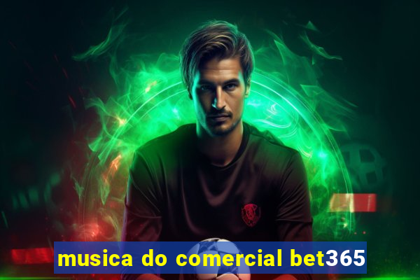 musica do comercial bet365