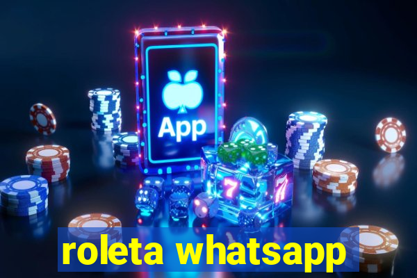 roleta whatsapp