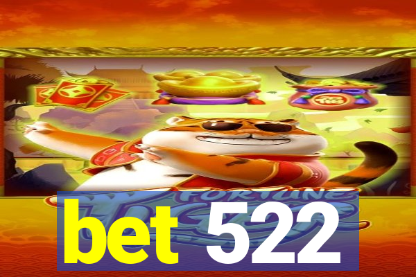 bet 522