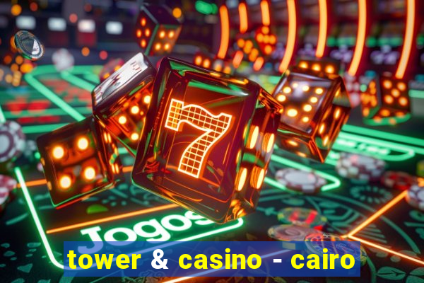 tower & casino - cairo