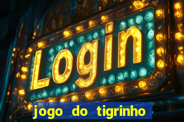 jogo do tigrinho plataforma de r$ 5