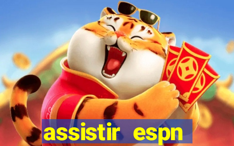 assistir espn brasil ao vivo