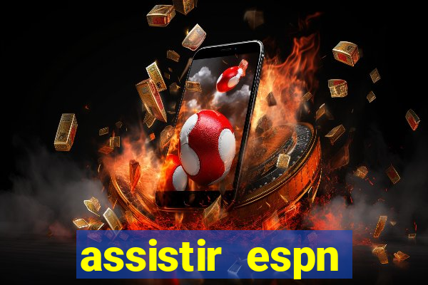 assistir espn brasil ao vivo