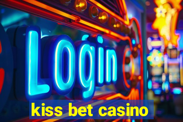 kiss bet casino