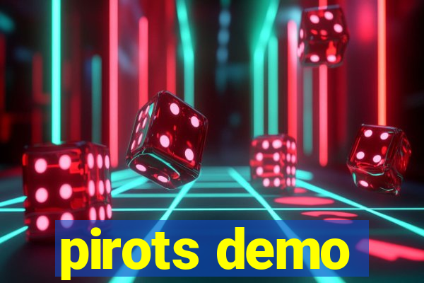 pirots demo