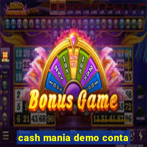 cash mania demo conta