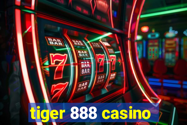 tiger 888 casino