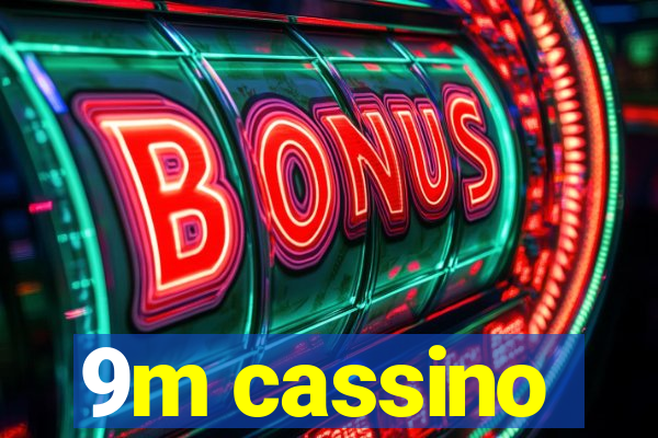 9m cassino