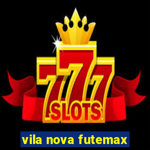 vila nova futemax