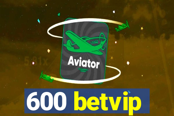 600 betvip