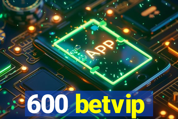 600 betvip