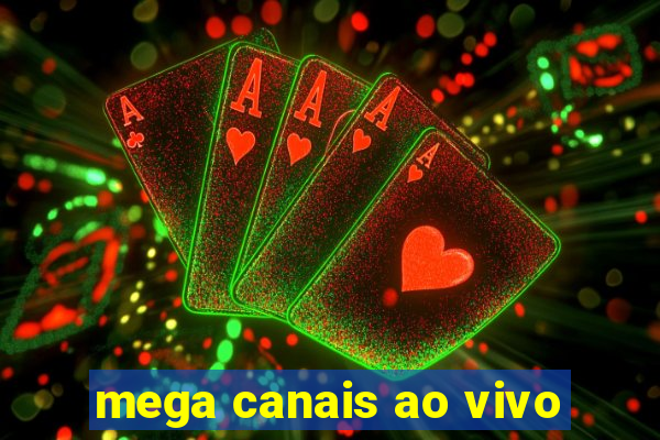 mega canais ao vivo