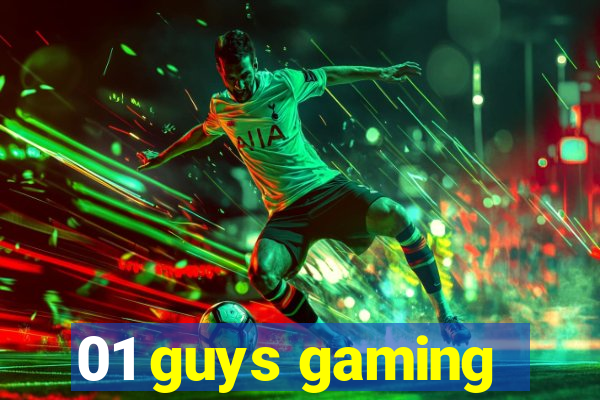 01 guys gaming