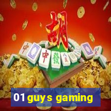 01 guys gaming