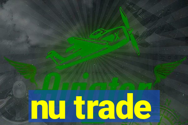 nu trade