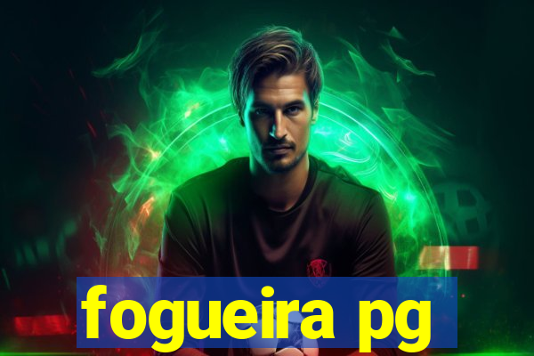 fogueira pg