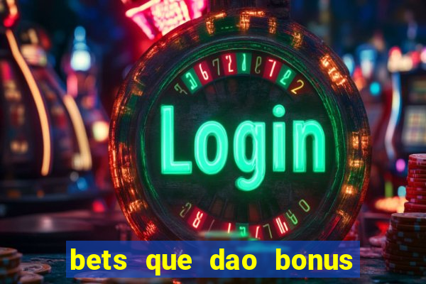 bets que dao bonus no cadastro sem deposito