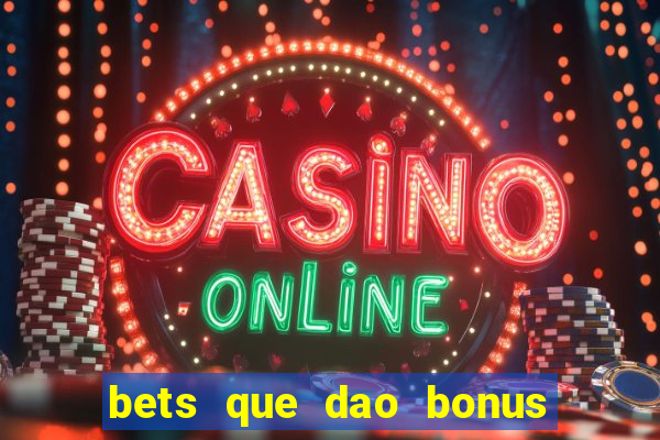 bets que dao bonus no cadastro sem deposito