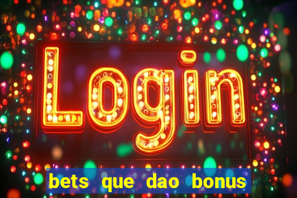 bets que dao bonus no cadastro sem deposito