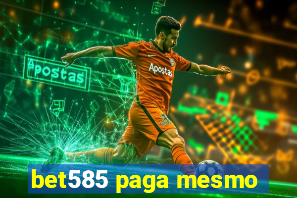 bet585 paga mesmo