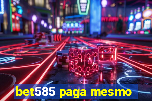 bet585 paga mesmo