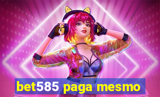 bet585 paga mesmo