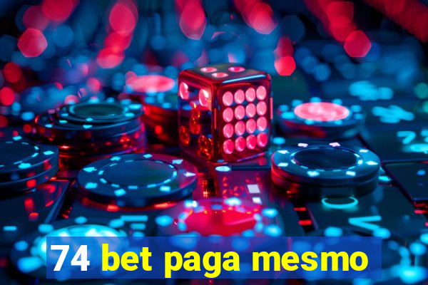 74 bet paga mesmo