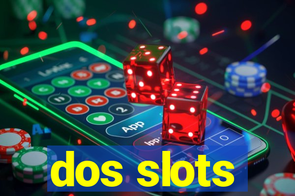 dos slots