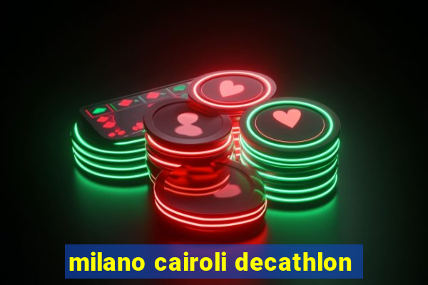 milano cairoli decathlon